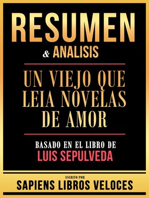 cover image of Resumen & Analisis--Un Viejo Que Leia Novelas De Amor--Basado En El Libro De Luis Sepulveda